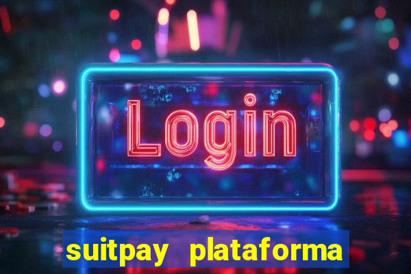 suitpay plataforma de jogos